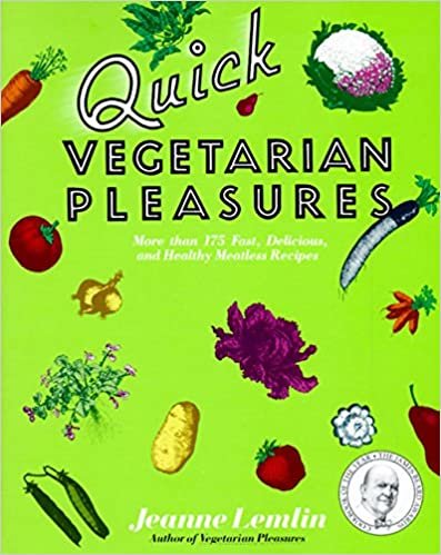 Quick Vegetarian Pleasures: Fast, Delicious, and Healthy Meatless Recipes indir