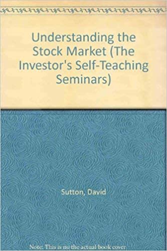 Understanding the Stock Market (The Investor's Self-Teaching Seminars)