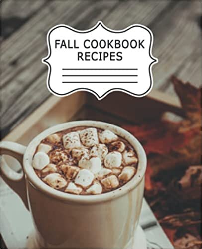 Fall Cookbook Recipes notebook: Hot Chocolate design notebook, 110 pages, 7.5x9.25 inches, perfect gift for new wife and birthday, daily journal, write in your favorite and family recipes