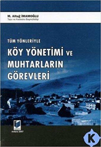 KÖY YÖNETİMİ VE MUHTARLARIN GÖREVLERİ