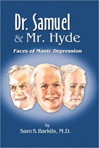 Dr. Samuel and Mr. Hyde: Faces of Manic Depression