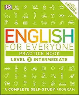 English for Everyone: Level 3: Intermediate, Practice Book: A Complete Self-Study Program indir