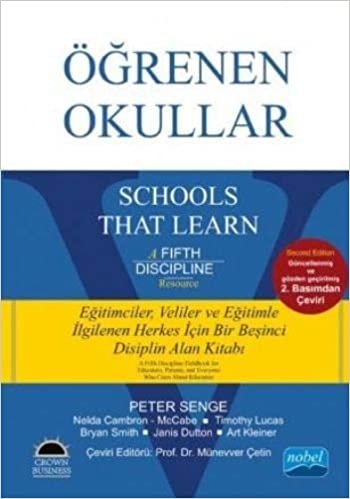 Öğrenen Okullar: Eğitimciler, Veliler ve Eğitimle İlgilenen Herkes İçin Bir Beşinci Disiplin Alan Kitabı