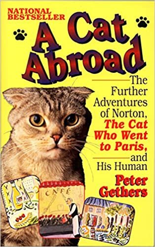 A Cat Abroad: The Further Adventures of Norton, the Cat Who Went to Paris, and His Human indir