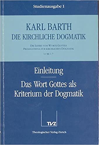 Karl Barth: Die Kirchliche Dogmatik. Studienausgabe: Band 1: I.1 1-7: Das Wort Gottes ALS Kriterium Der Dogmatik.