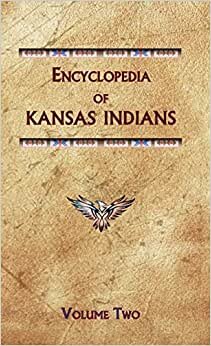 Encyclopedia of Kansas Indians (Volume Two) (Encyclopedia of Native Americans)