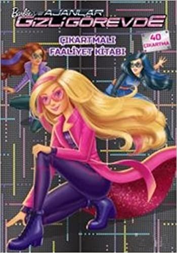 Barbie ve Ajanlar Gizli Görevde - Çıkartmalı Faaliyet Kitabı: 40 Adet Çıkartma