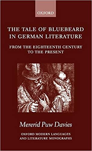 The Tale of Bluebeard in German Literature: From the Eighteenth Century to the Present (Oxford Modern Languages and Literature Monographs)