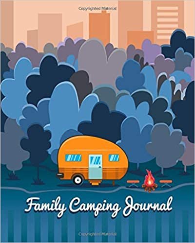 Family Camping Journal: Camping Notebooks & Accessories. Perfect RV Journal. Camping Diary or Gift for Campers (Volume 5) indir