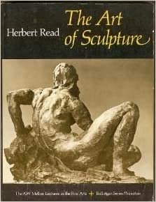 The Art of Sculpture (The A. W. Mellon Lectures in the Fine Arts)