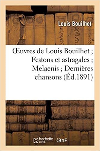 Festons et astragales, Melaenis, Dernières chansons (Litterature)