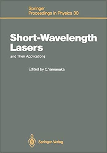 Short-Wavelength Lasers and Their Applications: Proceedings of an International Symposium, Osaka, Japan, November 11-13, 1987 (Springer Proceedings in Physics)