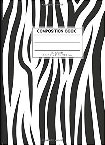 COMPOSITION BOOK 80 SHEETS 8.5x11 in / 21.6 x 27.9 cm: A4 Lined Ruled Rimmed Notebook | "Zebra" | Workbook for s Kids Students Boys | Writing Notes School College | Grammar | Languages