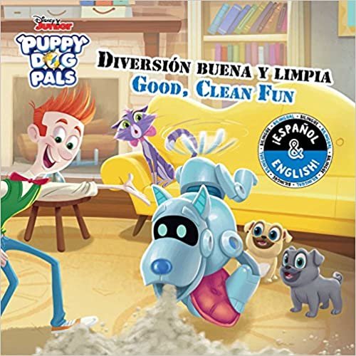 Diversion Buena y Limpia/ Good, Clean Fun (Disney Puppy Dog Pals)