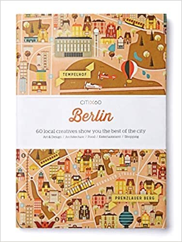 CITIx60 City Guides - Berlin: 60 local creatives bring you the best of the city