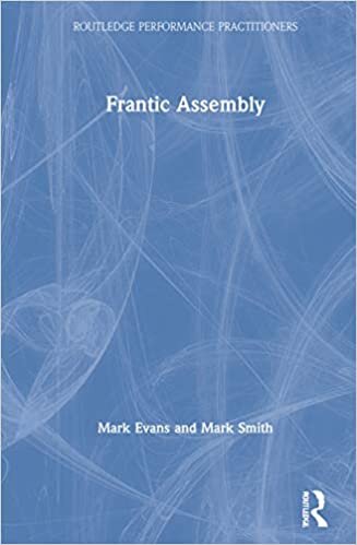 Frantic Assembly (Routledge Performance Practitioners)