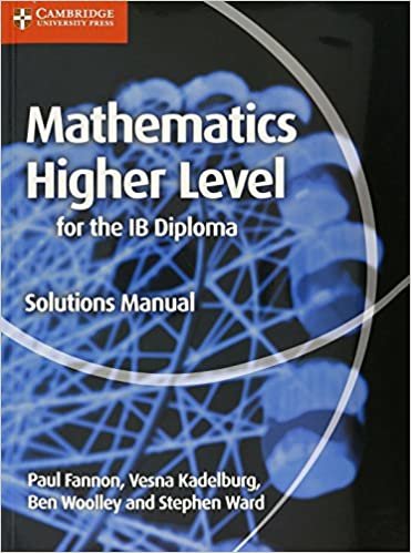 Mathematics for the IB Diploma Higher Level Solutions Manual (Maths for the IB Diploma)