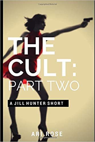 The Cult: Part Two: A Jill Hunter Short (The Jill Hunter Short Story Series, Band 9)