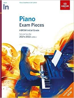 Piano Exam Pieces 2021 & 2022, ABRSM Initial Grade: 2021 & 2022 syllabus (ABRSM Exam Pieces)