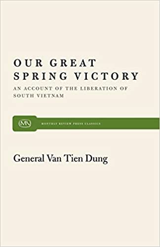 Our Great Spring Victory: Account of the Liberation of South Vietnam (Monthly Review Press Classic Titles)