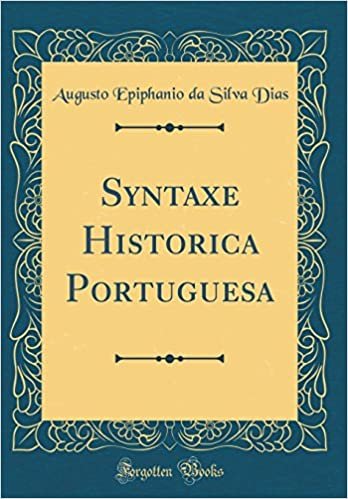 Syntaxe Historica Portuguesa (Classic Reprint)