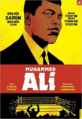Muhammed Ali: Ben Bir Şairim Ben Bir Azizim Ben En İyisiyim Ben En İyinin De İyisiyim indir