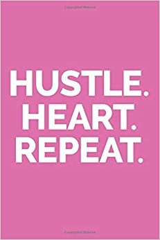 Hustle, Heart, Repeat (6x9 Journal): Lined Writing Notebook, 120 Pages -- Peony Pink with Inspirational Message