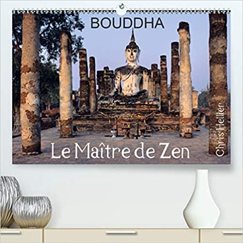 Bouddha Le Maître de Zen (Premium, hochwertiger DIN A2 Wandkalender 2021, Kunstdruck in Hochglanz): Images du Bouddha, d'Asie et d'ailleurs. (Calendrier mensuel, 14 Pages ) (CALVENDO Foi)