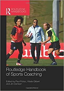 Routledge Handbook of Sports Coaching (Routledge Handbooks)