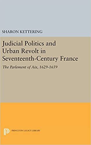 Judicial Politics and Urban Revolt in Seventeenth-Century France (Princeton Legacy Library)