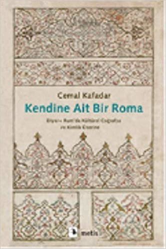 Kendine Ait Bir Roma: Diyar-ı Rum’da Kültürel Coğrafya ve Kimlik Üzerine indir