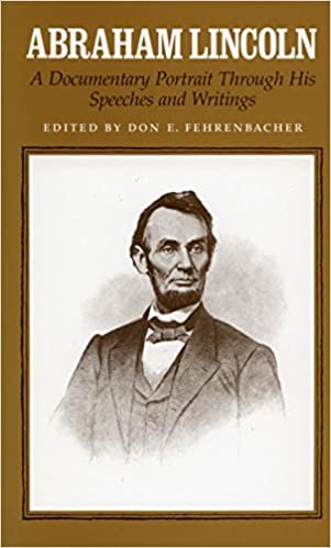 Abraham Lincoln: A Documentary Portrait Through His Speeches and Writings indir