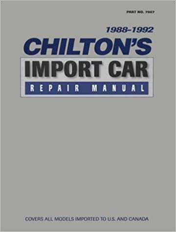 Chilton's Import Car Repair Manual 1988-1992 (CHILTON'S IMPORT AUTO SERVICE MANUAL)