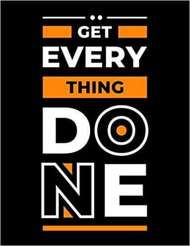 Get Everything Done: Planner Notebook | Journal To Write In - 2021 Weekly & Monthly With Notes Pages Set Goals And Get Things Done For Women | Men | ... Make A Perfect Gift For Family | Friends