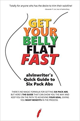 Get Your Belly Flat Fast: alvinwriter's Quick Guide to Six Pack Abs