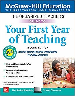 The Organized Teacher's Guide to Your First Year of Teaching, Grades K-6, Second Edition