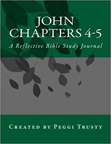 John, Chapters 4-5: A Reflective Bible Study Journal (The Reflective Bible Study Series) indir