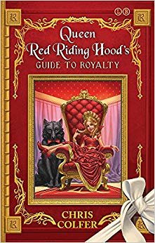 The Land of Stories: Queen Red Riding Hood's Guide to Royalty