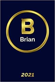 Brian: 2021 Planner - Personalized Name Organizer - Initial Monogrlan Dam Letter - Pays, Set Goals & Get Stuff Done - Gold Calendar & Schedule Agenda (6x9, 175 Pages) 2021 Golden Planner Volume 2 indir