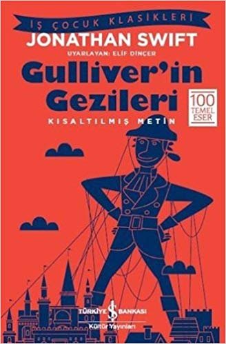 Gulliver’in Gezileri: İş Çocuk Klasikleri Kısaltılmış Metin