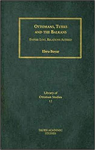 Ottomans, Turks and the Balkans : Empire Lost, Relations Altered indir