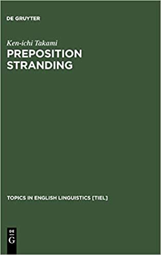 Preposition Stranding: From Syntactic to Functional Analyses (Topics in English Linguistics) (Topics in English Linguistics [TiEL]) indir