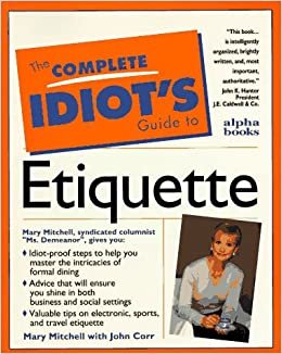 C I G: To Everyday Etiquette: Complete Idiot's Guide (Complete Idiot's Guide to)