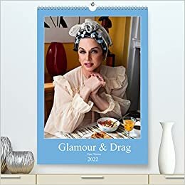 Glamour & Drag (Premium, hochwertiger DIN A2 Wandkalender 2022, Kunstdruck in Hochglanz): Ein farbenfroher Streifzug durch den Glamour der Dragqueens. (Monatskalender, 14 Seiten ) (CALVENDO Menschen)