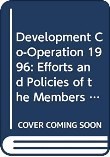 Development Cooperation 1996 Report: Efforts and Policies of the Members of the Development Assistance Committee (DEVELOPMENT CO-OPERATION REPORT: ... OF THE DEVELOPMENT ASSISTANCE COMMITTEE)