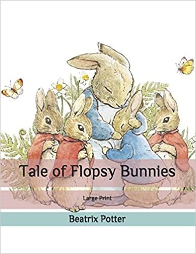 Tale of Flopsy Bunnies: Large Print