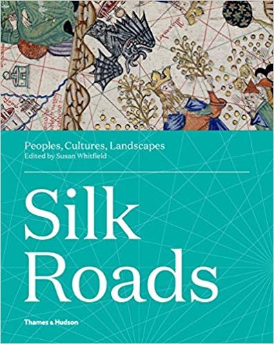 Silk Roads : Peoples Cultures Landscapes