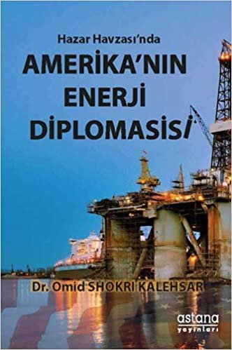Hazar Havzası'nda Amerikanın Enerji Diplomasisi