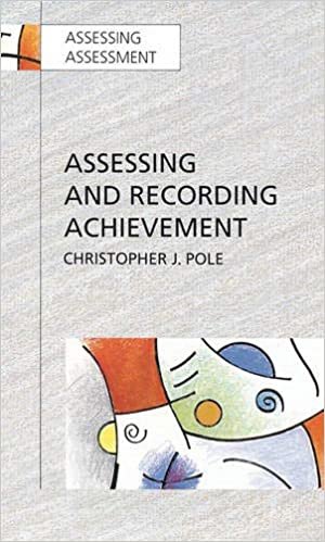 Assessing and Recording Achievement: Implementing a New Approach in School (Assessment Series)