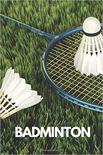Badminton: Sport notebook, Motivational , Journal, Diary (110 Pages, lined, 6 x 9) Cool Notebook gift for graduation, for adults, for entrepeneur, for women, for men , notebook for sport lovers